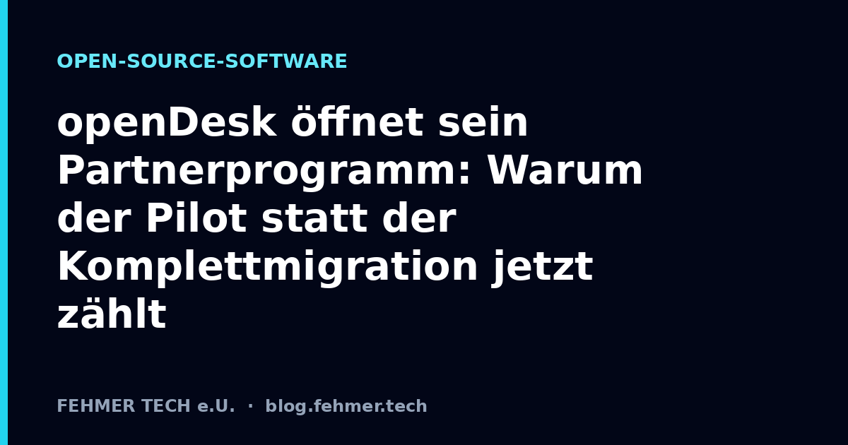 openDesk öffnet sein Partnerprogramm: Warum der Pilot statt der Komplettmigration jetzt zählt