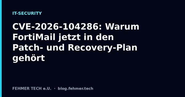 CVE-2026-104286: Warum FortiMail jetzt in den Patch- und Recovery-Plan gehört